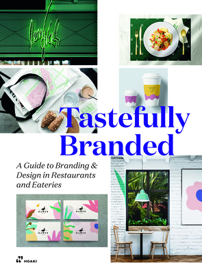 Coperta cărții 'Tastefully Branded: A Guide to Branding and Design in Cafés, Restaurants and Eateries - Wang Shaoqiang'