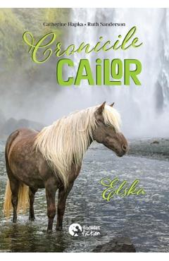 Poza produsului Elska. Seria Cronicile cailor Vol.1 - Catherine Hapka