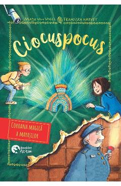 Poza produsului Ciocuspocus Vol.4: Coroana magica a mayasilor - Maja Von Vogel