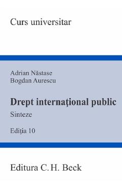 Poza produsului Drept international public. Sinteze. Curs universitar Ed.10 - Adrian Nastase, Bogdan Aurescu