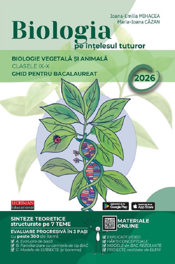 Biologia pe intelesul tuturor - Clasele 9-10 - Ghid pentru Bacalaureat 2026 - Ioana-Emilia Mihacea, Maria-Ioana Cazan		