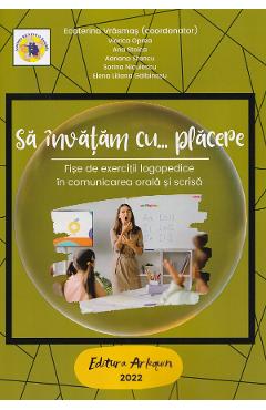 Poza produsului Sa invatam cu...placere. Fise de exercitii logopedice - Ecaterina Vrasmas, Viorica Oprea, Ana Stoica, Adriana Stancu, Sorina Niculescu, Elena Liliana Galbinasu