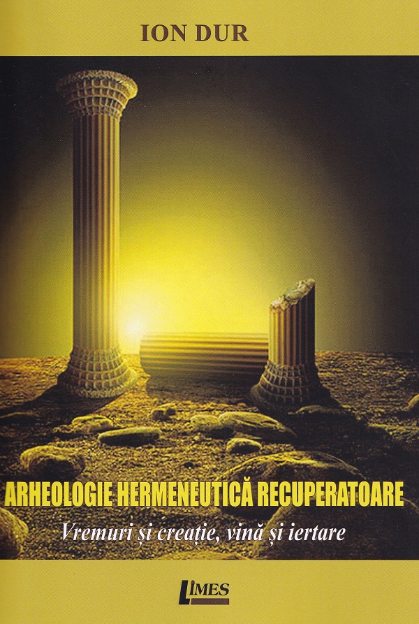 Arheologie hermeneutica recuperatoare - Ion Dur
