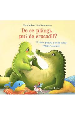 Coperta cărții 'De ce plângi, pui de crocodil? - Nora Imlau'