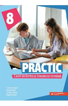 Poza produsului Practic. Caiet de limba si literatura romana - Clasa 8 - Cristina Cergan, Diana Iacob, Claudia Petras, Bogdan Ratiu