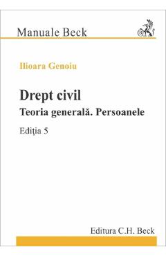Drept civil. Teoria generala. Persoanele Ed.5 - Genoiu Ilioara