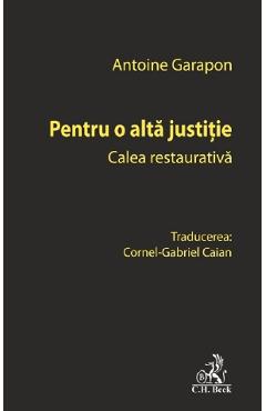 Coperta cărții 'Pentru o altă justiție. Calea restaurativă - Antoine Garapon'