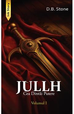 Coperta cărții Jullh. Cea dintai putere Vol.1 - D.B. Stone