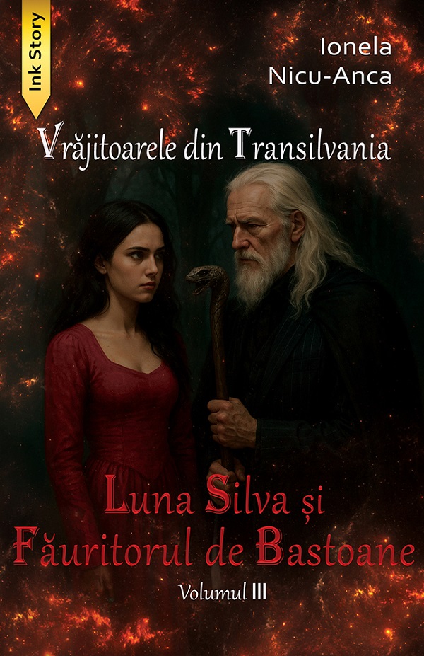 Luna Silva si Fauritorul de Bastoane. Seria Vrajitoarele din Transilvania Vol.3 - Ionela Nicu-Anca