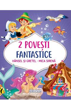 Coperta cărții '2 Povesti fantastice: Hansel si Gretel. Mica Sirenă'