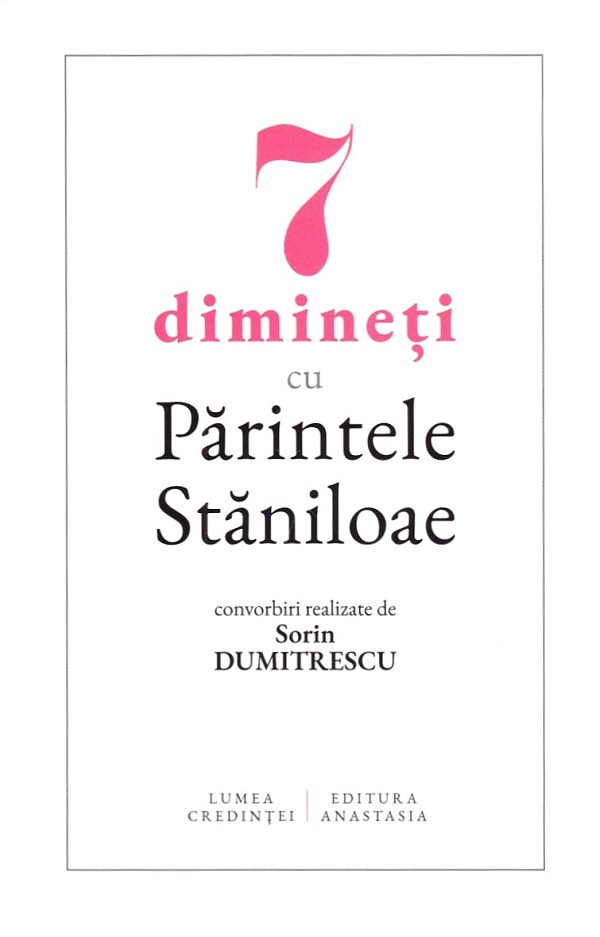 7 dimineti cu Parintele Staniloae - Sorin Dumitrescu
