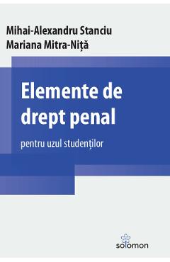 Elemente de drept penal pentru uzul studentilor - Mihai-Alexandru Stanciu, Mariana Mitra-Nita