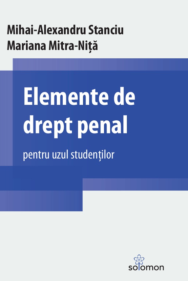 Elemente de drept penal pentru uzul studentilor - Mihai-Alexandru Stanciu, Mariana Mitra-Nita