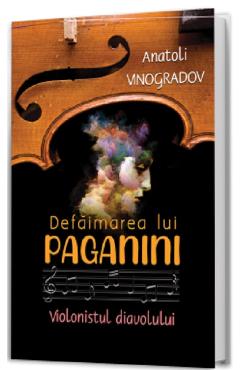 Poza produsului Defaimarea lui Paganini. Violonistul Diavolului - Anatoli Vinogradov
