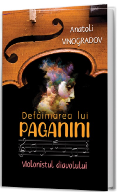 Defaimarea lui Paganini. Violonistul Diavolului - Anatoli Vinogradov