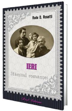 Poza produsului Ieri. Sfarsitul romantei - Radu D. Rosetti