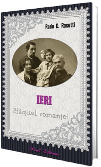 Ieri. Sfarsitul romantei - Radu D. Rosetti