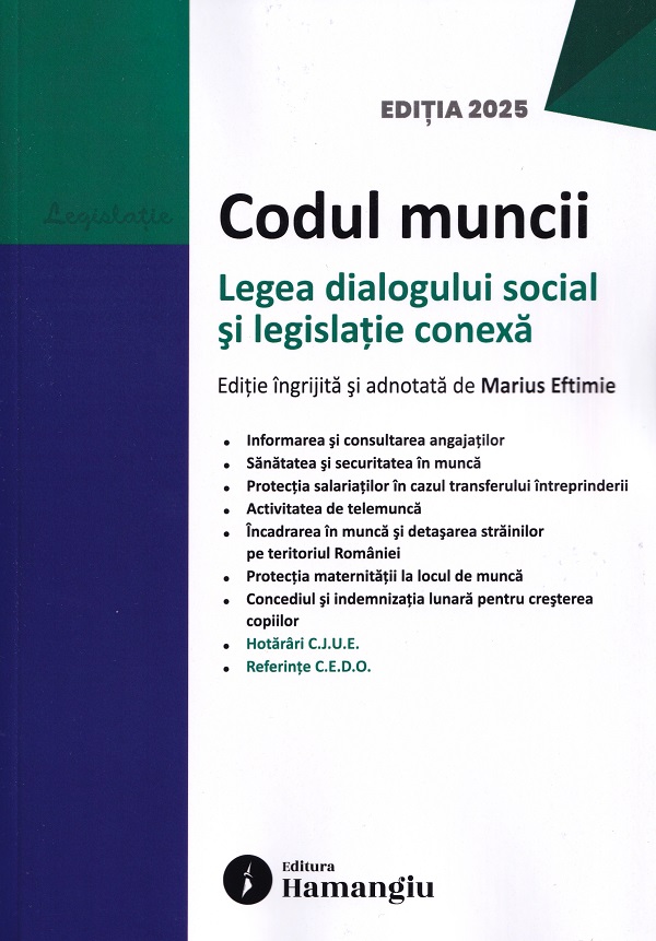 Codul muncii. Legea dialogului social si legislatie conexa Act. 15 septembrie 2025 - Marius Eftimie