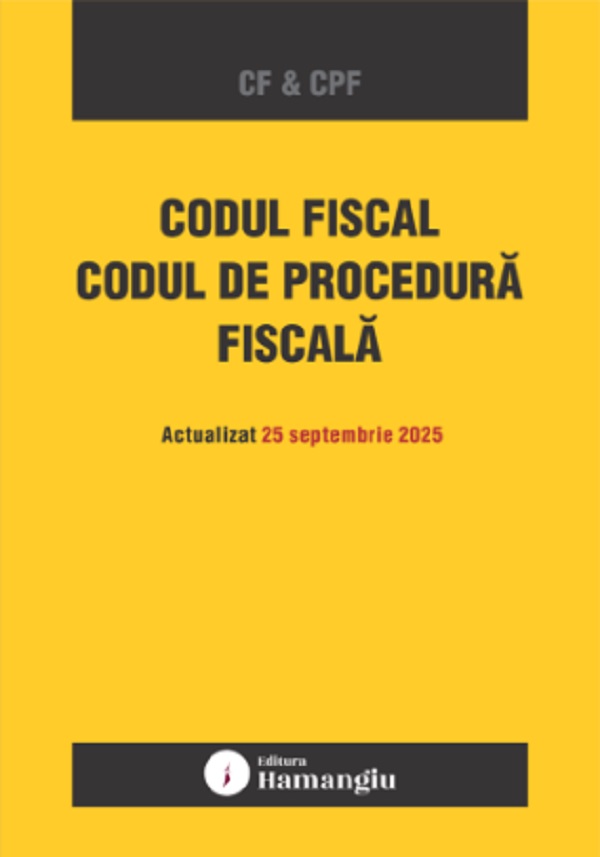 Codul fiscal. Codul de procedura fiscala Act. 25 septembrie 2025