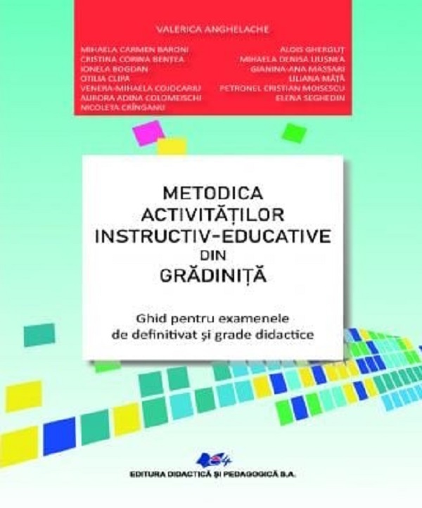 Metodica activitatilor instructiv-educative din gradinita Ed.3 - Valerica Anghelache, Mihaela Carmen Baroni, Alois Ghergut, Cristina Corina Bentea, Mihaela Denisa Liusnea, Ionela Bogdan