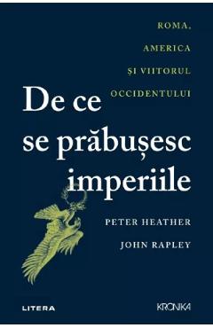 Poza produsului De ce se prabusesc imperiile - Peter Heather, John Rapley