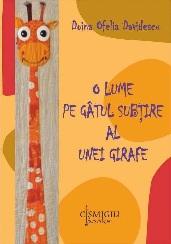 O lume pe gatul subtire al unei girafe - Doina Ofelia Davidescu
