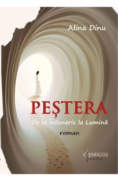 Poza produsului Pestera. De la Intuneric la Lumina - Alina Dinu