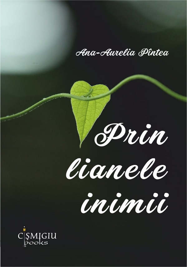 Prin lianele inimii - Ana-Aurelia Pintea
