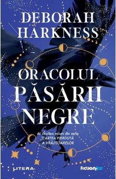 Poza produsului Oracolul pasarii negre. Seria Cartea pierduta a vrajitoarelor Vol.5 - Deborah Harkness