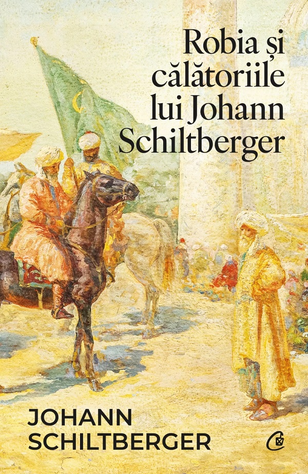 Robia si calatoriile lui Johann Schiltberger - Johann Schiltberger