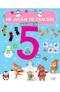 Coperta cărții 'Ne jucăm de Crăciun. Activități la 5 ani'