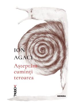 Coperta cărții 'Așteptăm cuminți teroarea - Ion Agachi'