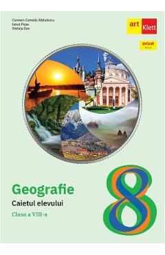 Poza produsului Geografie - Clasa 8 - Caietul elevului - Carmen-Camelia Radulescu, Ionut Popa, Steluta Dan