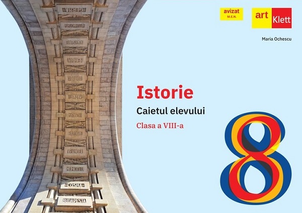 Istorie - Clasa 8 - Caietul elevului - Maria Ochescu