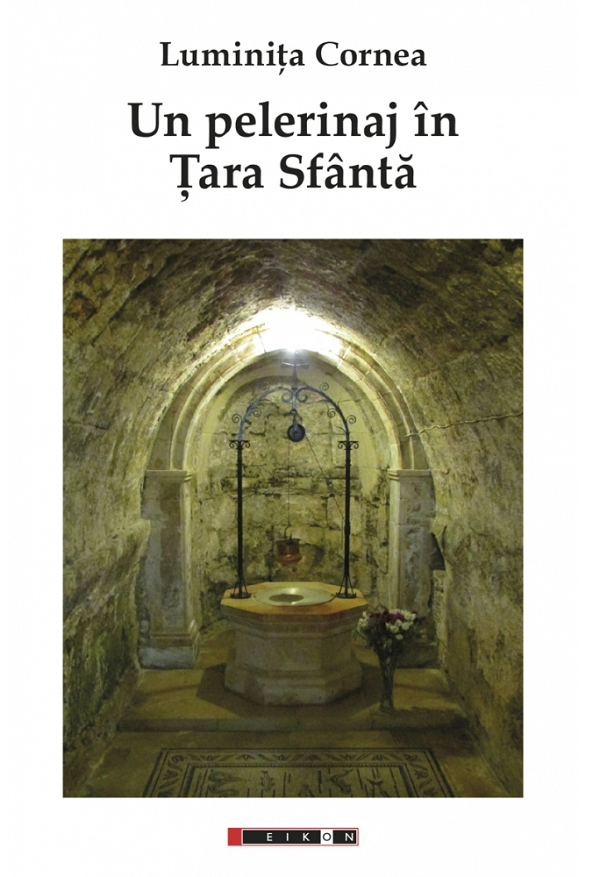 Un pelerinaj in tara sfanta - Luminita Cornea