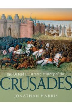 Coperta cărții 'Oxford Illustrated History of the Crusades -'