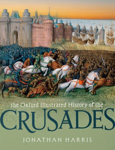 Coperta cărții 'Oxford Illustrated History of the Crusades -'
