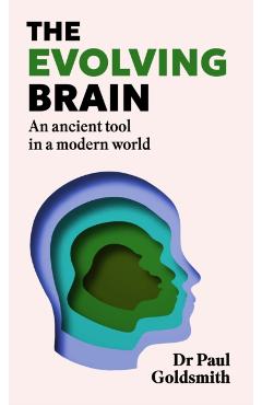 Evolving Brain - Dr Paul Goldsmith