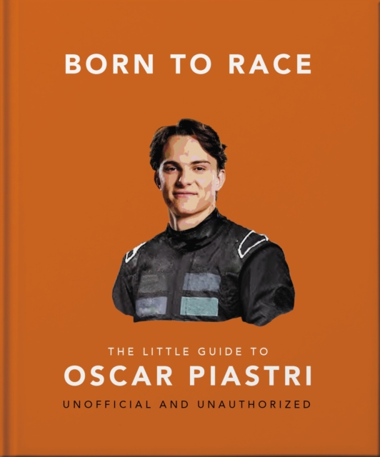 Coperta cărții 'Born to Race: The Little Guide to Oscar Piastri -'