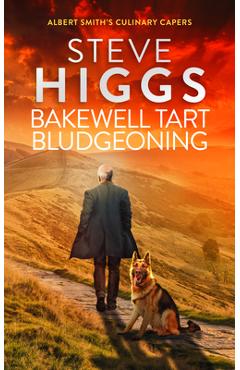 Coperta cărții 'Bakewell Tart Bludgeoning - Steve Higgs'