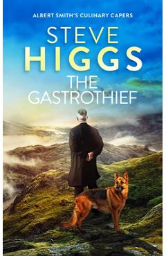 Coperta cărții 'Gastrothief - Steve Higgs'