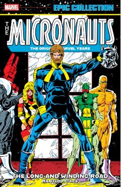 Coperta cărții 'Micronauts Epic Collection: The Original Marvel Years - The Long And Winding Road - Bill|gillis Mantlo'