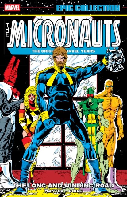 Coperta cărții 'Micronauts Epic Collection: The Original Marvel Years - The Long And Winding Road - Bill|gillis Mantlo'