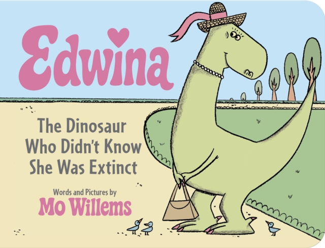 Coperta cărții 'Edwina, The Dinosaur Who Didn't Know She Was Extinct (Board Book) - Mo Willems'