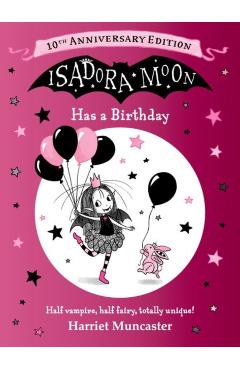 Isadora Moon Has a Birthday: 10th Anniversary Edition - Harriet Muncaster
