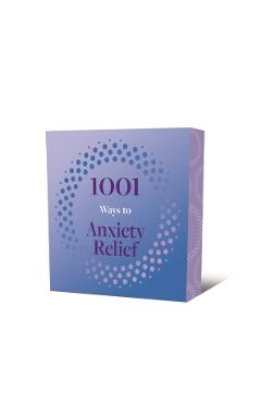 1001 Ways to Anxiety Relief