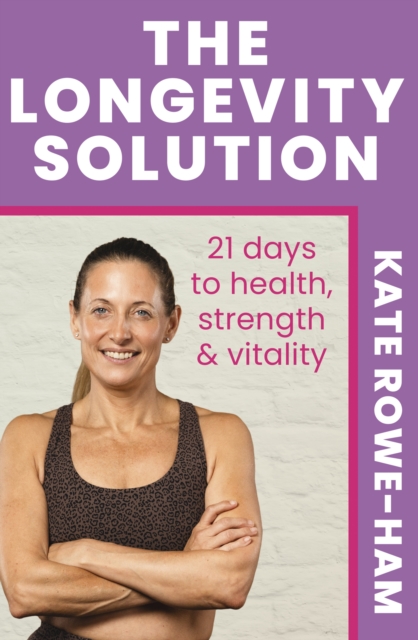 Coperta cărții 'Longevity Solution - Kate Rowe-ham'