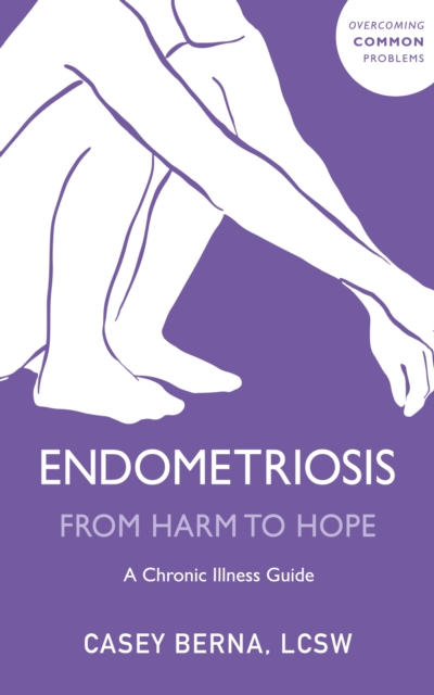 Coperta cărții 'Endometriosis From Harm to Hope - Casey Berna'