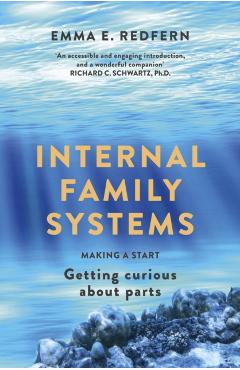 Coperta cărții 'Internal Family Systems - Emma E. Redfern'