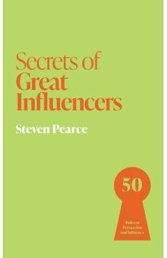 Coperta cărții 'Secrets of Great Influencers - Steven Pearce'